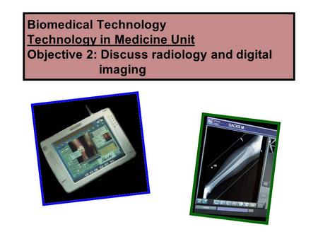 Radiology started with simple traditional x-ray technology.