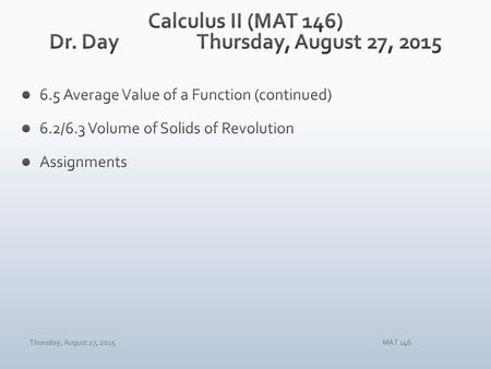 Thursday, August 27, 2015MAT 146. Thursday, August 27, 2015MAT 146.