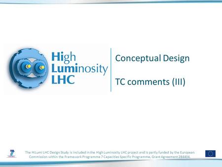 The HiLumi LHC Design Study is included in the High Luminosity LHC project and is partly funded by the European Commission within the Framework Programme.