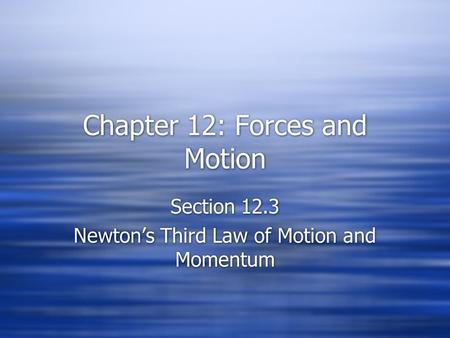 Chapter 12: Forces and Motion