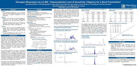 * CORRESPONDING AUTHOR Glucagon Bioanalysis by LC-MS: “Unprecedented Level of Sensitivity (10pg/mL) for a Novel Formulation” Jean-Nicholas Mess 1, Louis-Philippe.