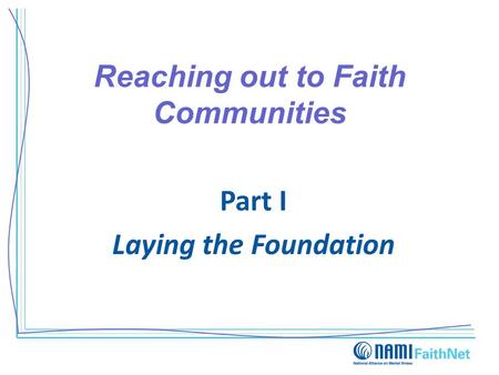 Reaching out to Faith Communities Part I Laying the Foundation.