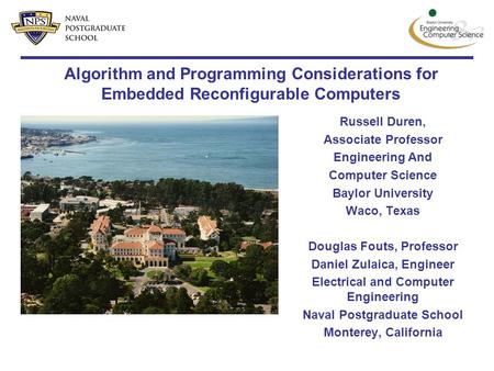 Algorithm and Programming Considerations for Embedded Reconfigurable Computers Russell Duren, Associate Professor Engineering And Computer Science Baylor.