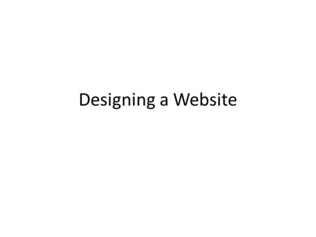 Designing a Website. The Internet The origins of the Internet reach back to research of the 1960s, commissioned by the United States government in collaboration.