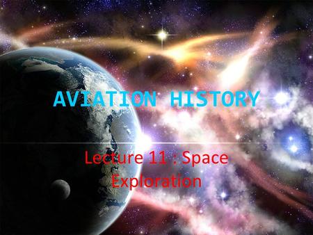 Lecture 11 : Space Exploration