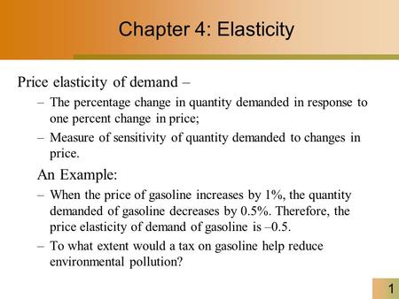 Chapter 4: Elasticity Price elasticity of demand – An Example: