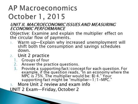 UNIT II. MACROECONOMIC ISSUES AND MEASURING ECONOMIC PERFORMANCE Objective: Examine and explain the multiplier effect on the circular flow of payments.