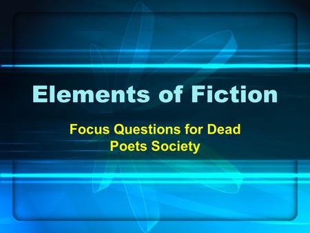 Focus Questions for Dead Poets Society