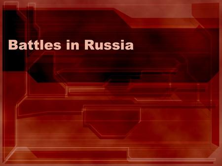 Battles in Russia. Battle of Leningrad – July 1941 Involved 516,000 Germans and Russians Initial battle lasts 83 days Germany retreats and regroups 2.