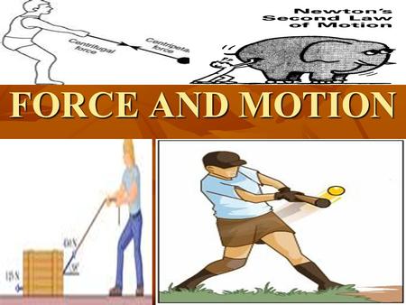 FORCE AND MOTION Motion - is the change in position in relation to a reference point Motion - is the change in position in relation to a reference point.