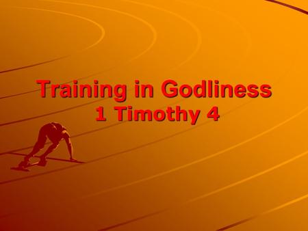 Training in Godliness 1 Timothy 4. Being a Christian is like…