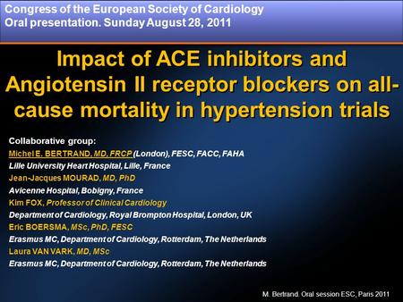 Impact of ACE inhibitors and Angiotensin II receptor blockers on all- cause mortality in hypertension trials Congress of the European Society of Cardiology.