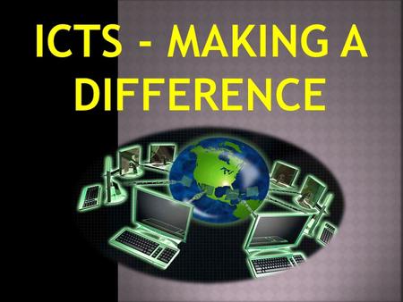 ICTs - Making a Difference