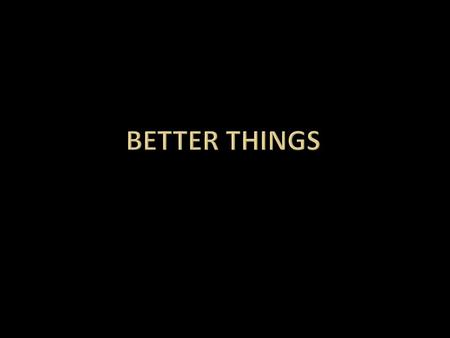  The Greek word kreittōn, derived from a superlative, functioning as a comparative, refers to that which is “better.”  It pertains to being superior.