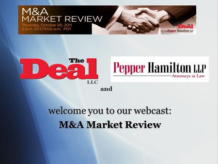 And welcome you to our webcast: M&A Market Review welcome you to our webcast: M&A Market Review.