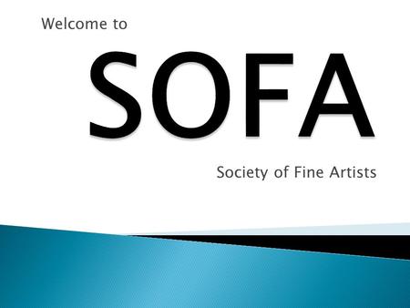 Society of Fine Artists Welcome to.  Art works to beautify the school  Individual art / craft projects  Awareness of Issues through Art.