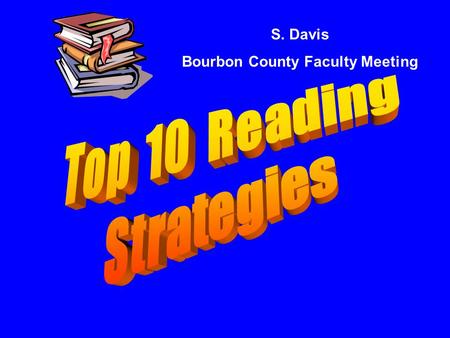 S. Davis Bourbon County Faculty Meeting. “Once thought of as the natural result of decoding plus oral language, comprehension is now viewed as a much.