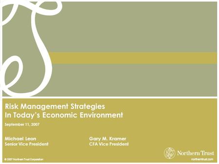 © 2007 Northern Trust Corporation northerntrust.com © 2007 Northern Trust Corporation northerntrust.com © 2007 Northern Trust Corporation northerntrust.com.