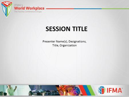 SESSION TITLE Presenter Name(s), Designations, Title, Organization.