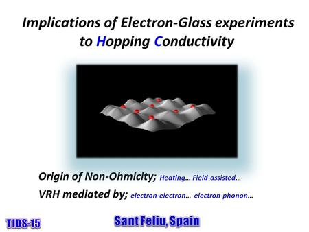 Origin of Non-Ohmicity; Heating… Field-assisted… VRH mediated by; electron-electron… electron-phonon…