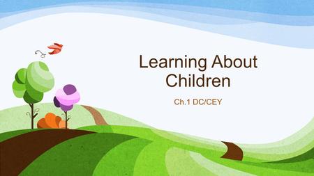 Learning About Children