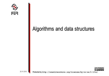 Algorithms and data structures Protected by  25.11.2015.