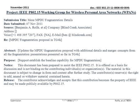 November 2011 doc.: IEEE 802.15-11-0806-00-004k Rolfe, et al. BCASlide 1Submission Rolfe, et al. BCASlide 1 Project: IEEE P802.15 Working Group for Wireless.