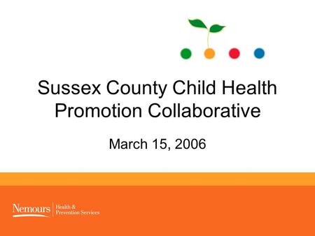 Sussex County Child Health Promotion Collaborative March 15, 2006.