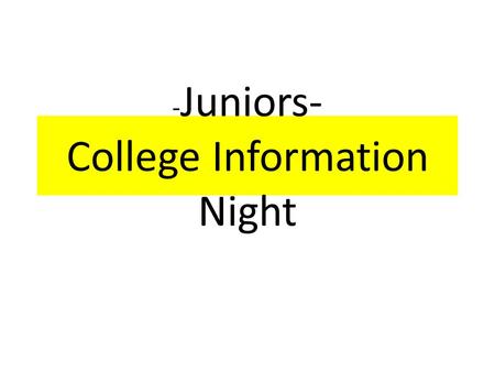 - Juniors- College Information Night. College Selection Process Program of Studies Booklet College Handbook www.collegeboard.org/quickstart www.virginiawizard.com.