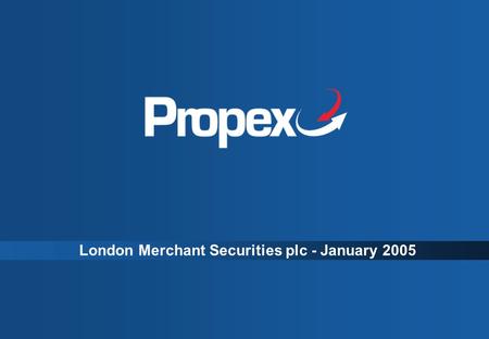 London Merchant Securities plc - January 2005. 1,500 subscriber desks from 183 client organisations in 2 years Steady rise in usage Information flow up.