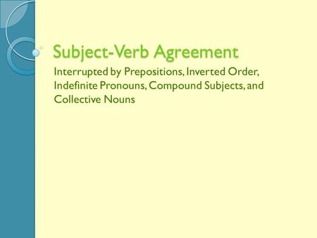 Subject-Verb Agreement