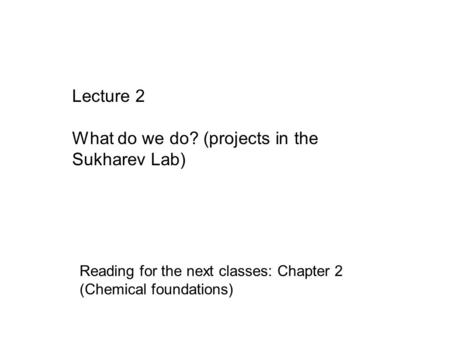 What do we do? (projects in the Sukharev Lab)