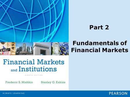 Part 2 Fundamentals of Financial Markets. Chapter 3 What Do Interest Rates Mean and What Is Their Role in Valuation?