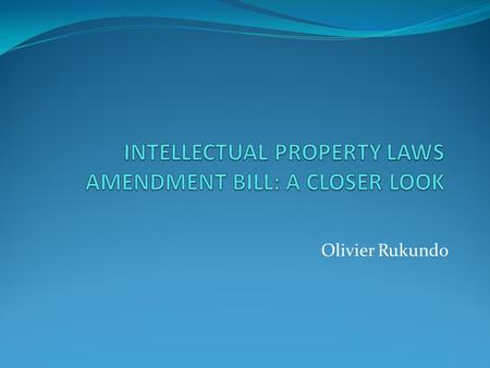 Olivier Rukundo. Copyright provisions Article 6 A work, except a broadcast, programme-carrying signal or a traditional work, shall not be eligible for.