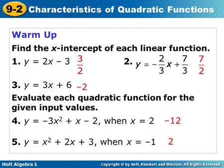 Warm Up 1. y = 2x – y = 3x y = –3x2 + x – 2, when x = 2