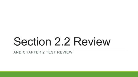 Section 2.2 Review AND CHAPTER 2 TEST REVIEW. Parent Graphs/General Equations of 8 Families of Functions: Linear Exponential Growth (b>1) Exponential.