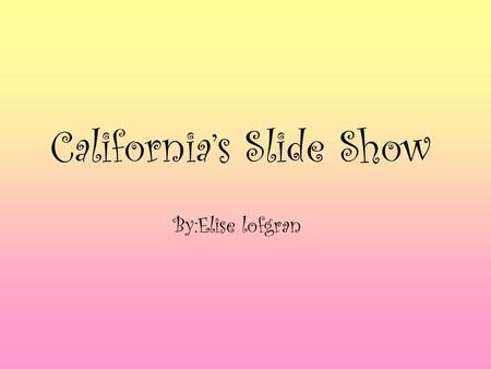 California’s Slide Show