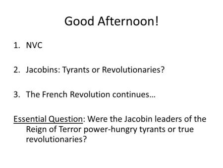 Good Afternoon! NVC Jacobins: Tyrants or Revolutionaries?