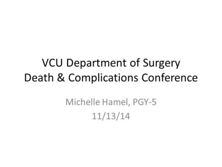 VCU Department of Surgery Death & Complications Conference