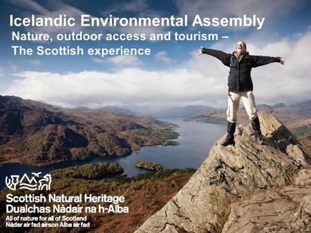 Icelandic Environmental Assembly Nature, outdoor access and tourism – The Scottish experience.