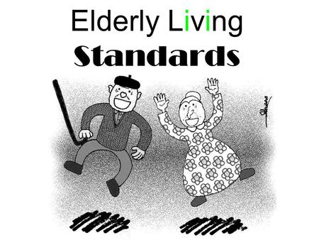 Elderly Living Standards. Problems and NEEDS Old people feel worried, scared, lonely and isolated. Some are too proud to ask for help.