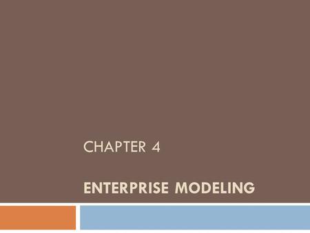 Chapter 4 enterprise modeling