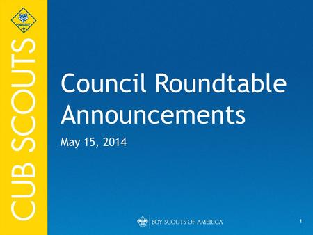 1 Council Roundtable Announcements May 15, 2014. 2 SLCubs.com!!! Links to CRT Handouts Info on Events, Adult Awards, Training, and useful links to Handbooks,