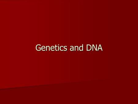 Genetics and DNA. Contents Genes Genes Alleles Alleles Clones Clones Tissue Culture Tissue Culture Animal Cloning Animal Cloning Evolution Evolution Mutation.