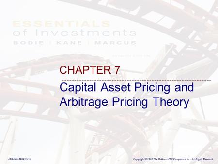 McGraw-Hill/Irwin Copyright © 2008 The McGraw-Hill Companies, Inc., All Rights Reserved. Capital Asset Pricing and Arbitrage Pricing Theory CHAPTER 7.