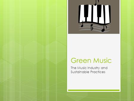 Green Music The Music Industry and Sustainable Practices.