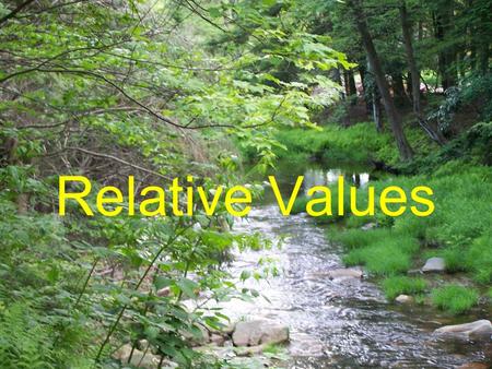 Relative Values. Statistical Terms n Mean:  the average of the data  sensitive to outlying data n Median:  the middle of the data  not sensitive to.