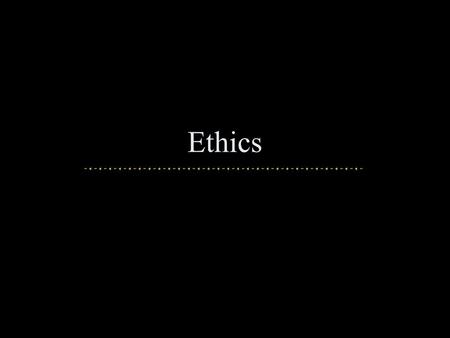 Ethics.