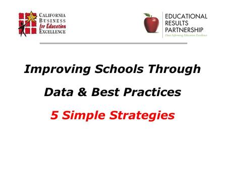 Improving Schools Through Data & Best Practices 5 Simple Strategies.