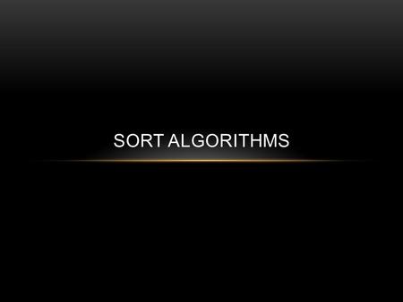 Sort Algorithms.